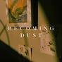 Becoming Dust