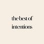 The Best of Intentions with Sarah Best