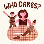 Who Cares?