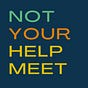 Not Your Helpmeet