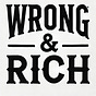 WRONG & RICH