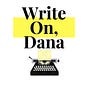 Write On, Dana