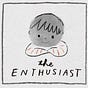 The Enthusiast by Brad Montague