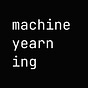 Machine Yearning
