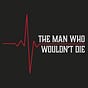 The Man Who Wouldn't Die