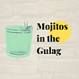Mojitos in the Gulag 