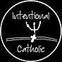 Intentional Catholic