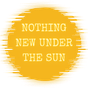 Nothing New Under the Sun