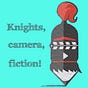 Knights, camera, fiction!