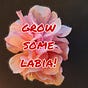 Grow Some Labia! 