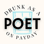 Drunk as a Poet on Payday Substack