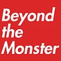 Beyond the Monster