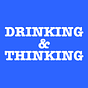Drinking & Thinking