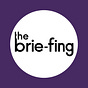 The Brie-fing