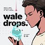 Wale Drops