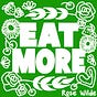 EAT MORE