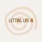 Letting Life In