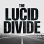 The Lucid Divide