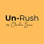 Un-Rush by Claudia Brose