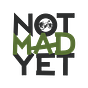 The Not Mad Yet Newsletter