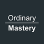 Ordinary Mastery