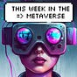 This week in the ➡️ #Metaverse