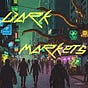 Dark Markets