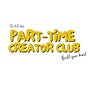 The Part-Time Creator Club