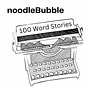 noodleBubble’s 100 Word Stories