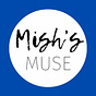 Mish’s Muse