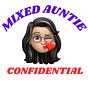 Mixed Auntie Confidential