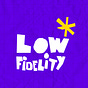 Low Fidelity