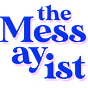 The Messayist