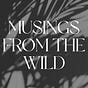 Musings From The Wild