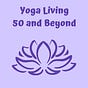 Yoga Living 50 and Beyond