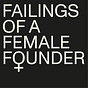 Failings of a Female Founder 