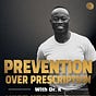 Prevention Over Prescription with Dr. Kwadwo Kyeremanteng