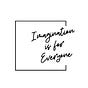Imagination is For Everyone