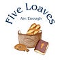 Five Loaves Are Enough