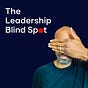 The Leadership Blind Spot