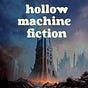 HollowMachine Fiction