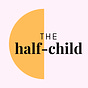 The Half-Child