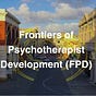 Frontiers of Psychotherapist Development