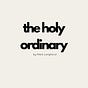 the holy ordinary by Mark Longhurst