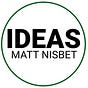 IDEAS by Matt Nisbet