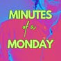 MINUTES of a MONDAY