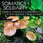 Somatics + Solidarity