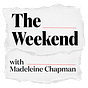 The Weekend with Madeleine Chapman