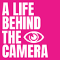 A Life Behind the Camera - Be a Better, Smarter Pro