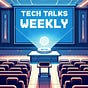 Tech Talks Weekly